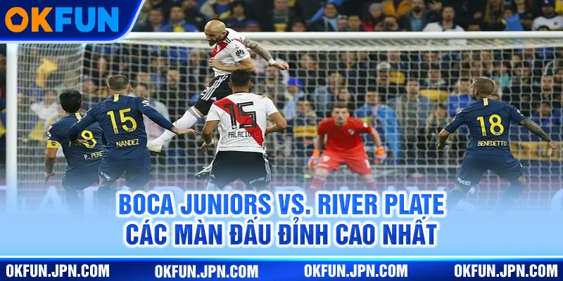 boca-juniors-vs-river-plate-cac-man-dau-dinh-cao-nhat