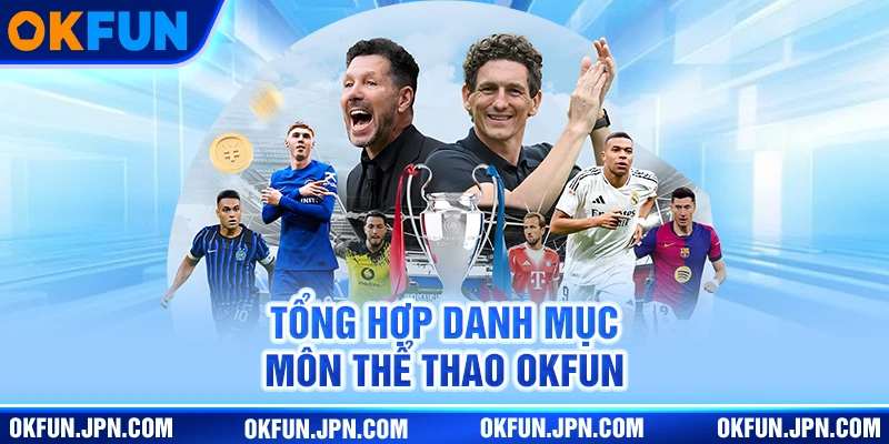 Tổng hợp danh mục môn thể thao okfun