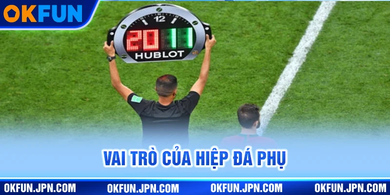 Vai trò của hiệp đá phụ